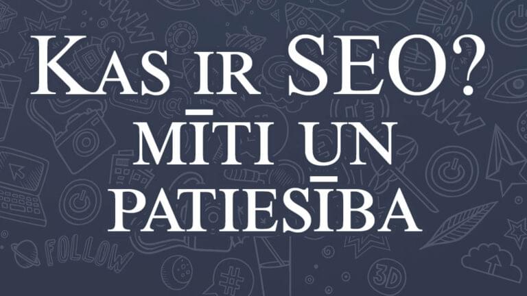 Kas-ir-seo-Miti-un-patiesiba-768x432
